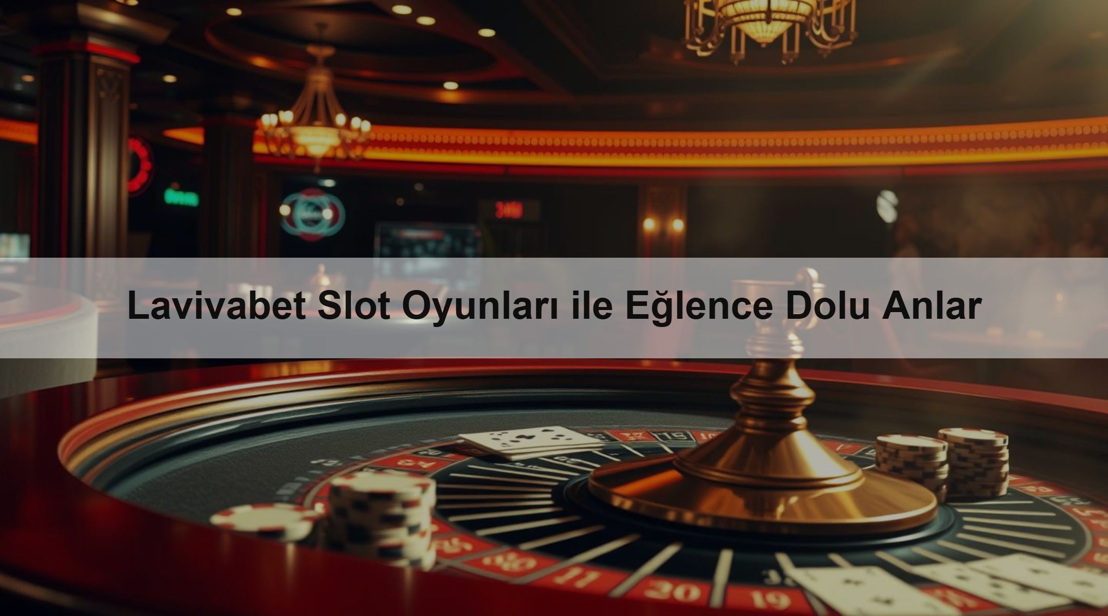 Lavivabet Slot Oyunları ile Eğlence Dolu Anlar