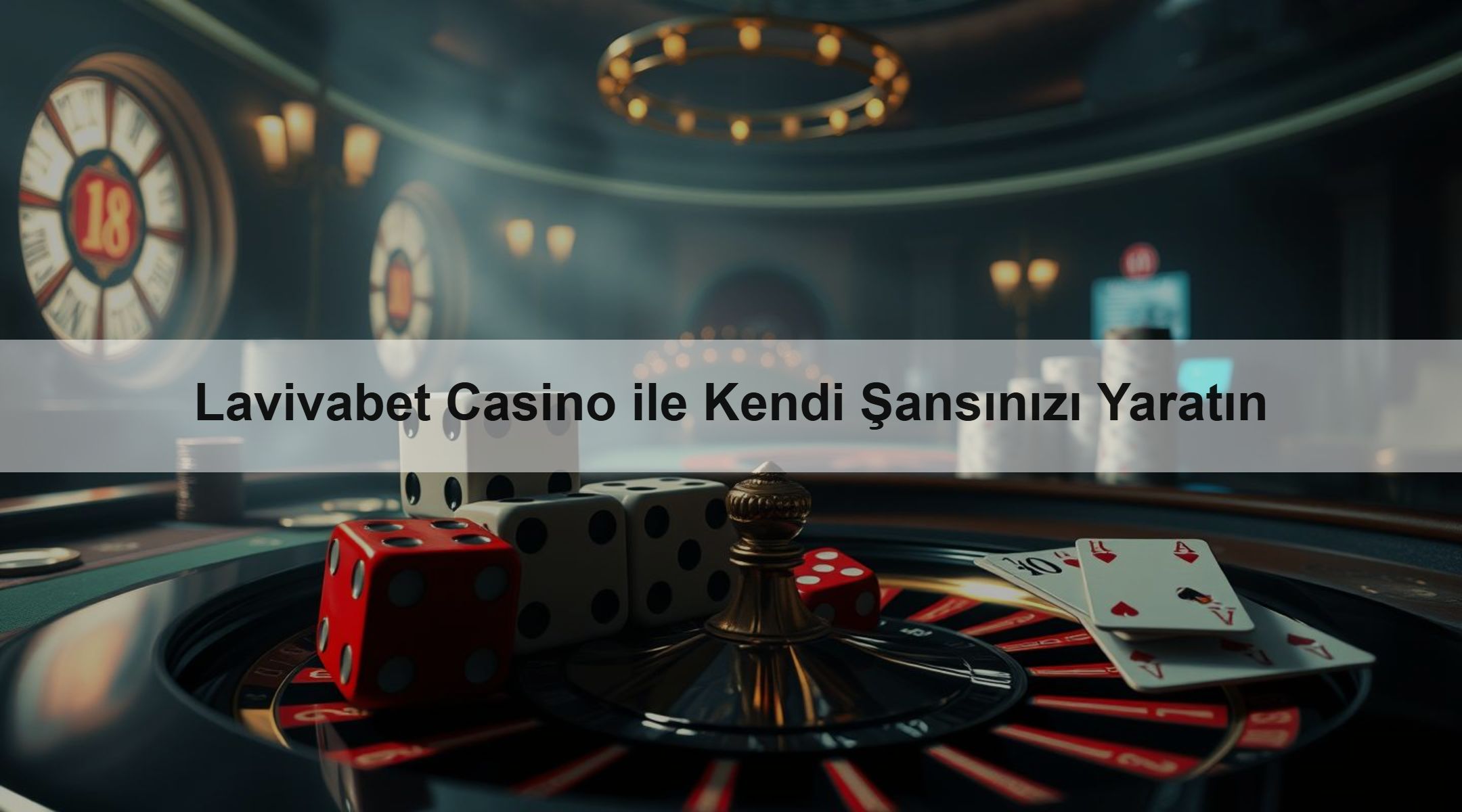 Lavivabet Casino ile Kendi Şansınızı Yaratın 1 Lavivabet Casino ile Kendi Şansınızı Yaratın