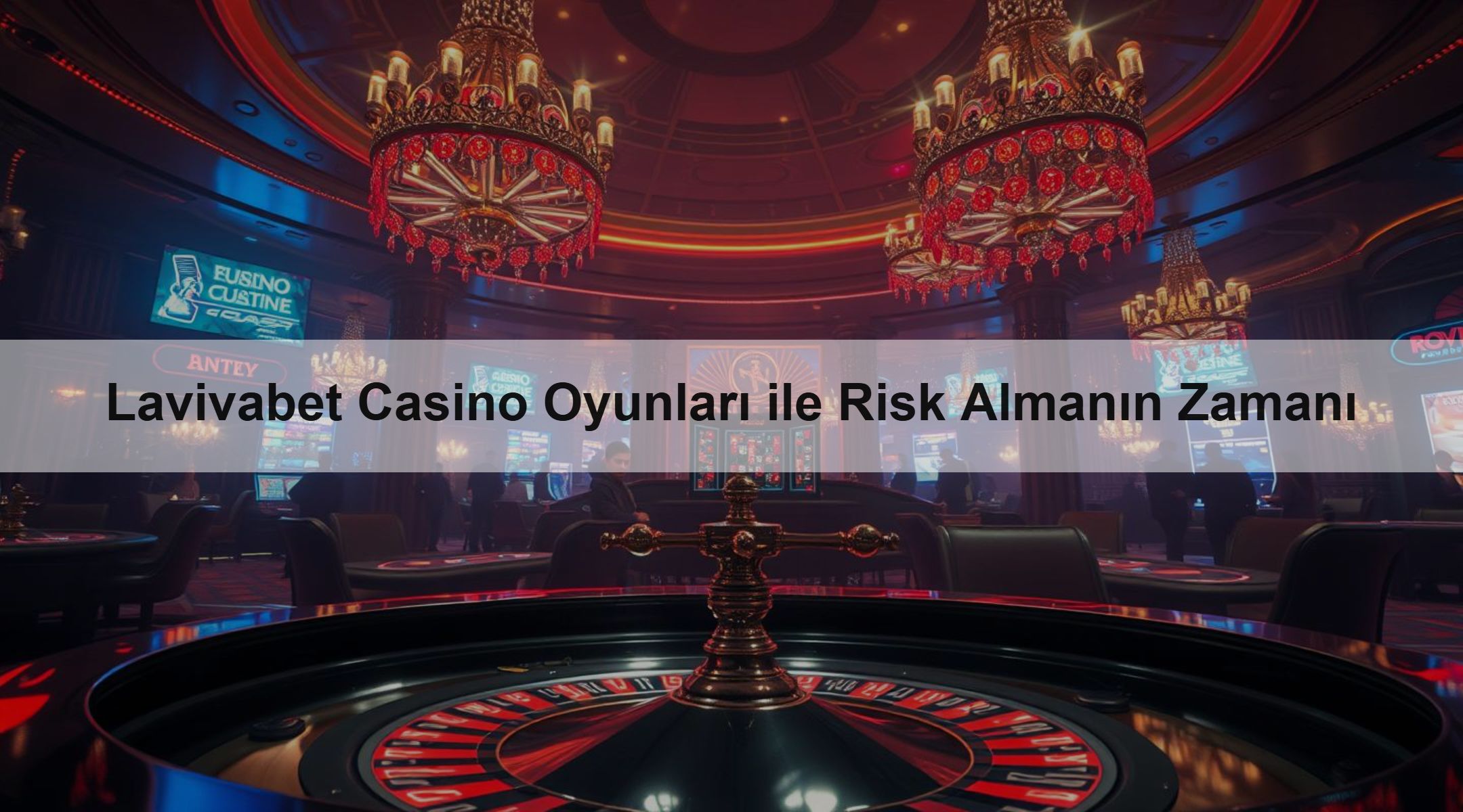 Lavivabet Casino Oyunları ile Risk Almanın Zamanı 1 Lavivabet Casino Oyunları ile Risk Almanın Zamanı