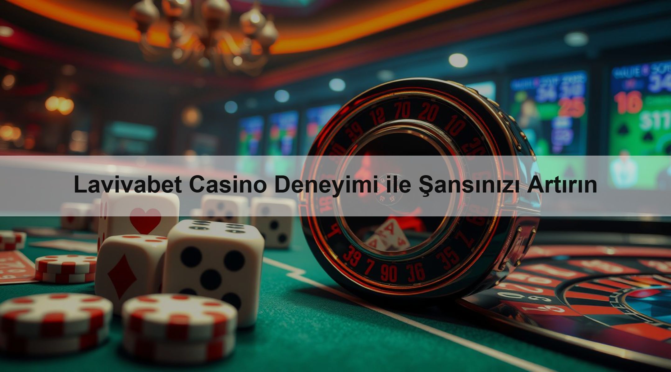 Lavivabet Casino Deneyimi ile Şansınızı Artırın